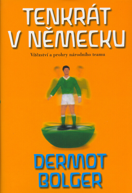 Tenkrát v Německu: vítězství a prohry národního teamu