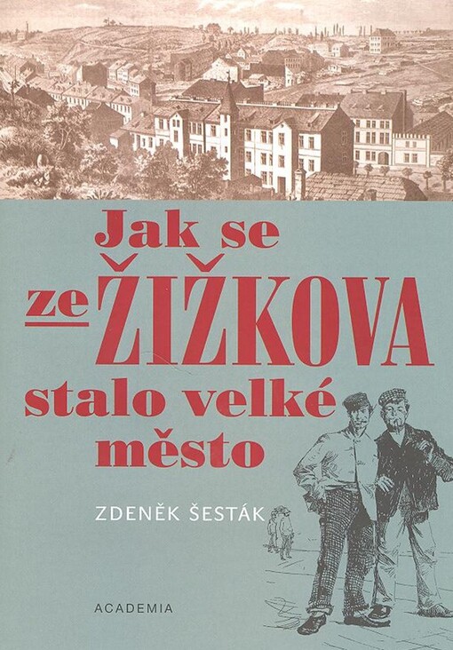 Jak se ze Žižkova stalo velké město: 1865-1914