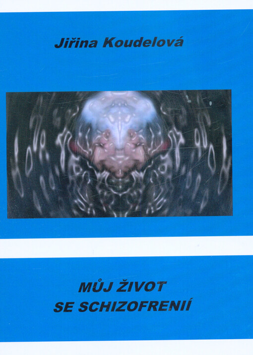 Můj život se schizofrenií