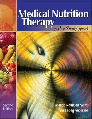 Medical Nutrition Therapy: A Case Study Approach (with InfoTrac®)