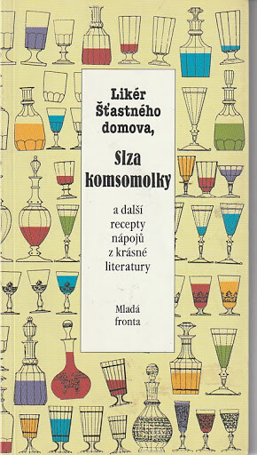 Likér Šťastného domova, Slza komsomolky a další recepty nápojů z krásné literatury
