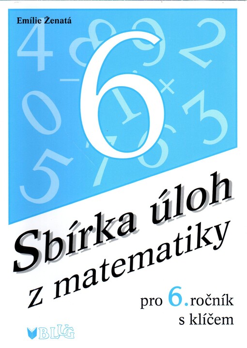 Sbírka úloh z matematiky pro 6. ročník : [s klíčem