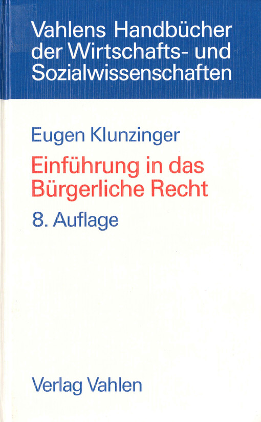 Einführung in das bürgerliche Recht : Grundkurs für Studierende der Rechts- und Wirtschaftswissenschaften