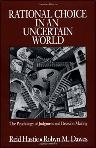 Rational Choice in an Uncertain World: The Psychology of Judgement and Decision Making