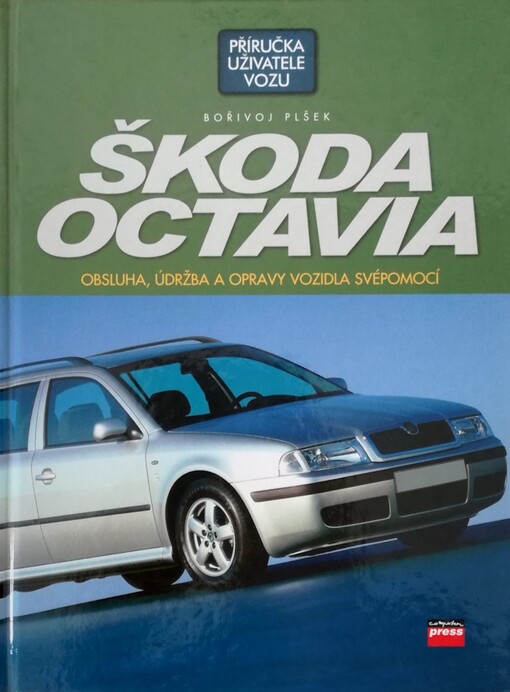 Škoda Octavia : obsluha, údržba a opravy vozidla svépomocí, Vyd. 2., aktualiz.