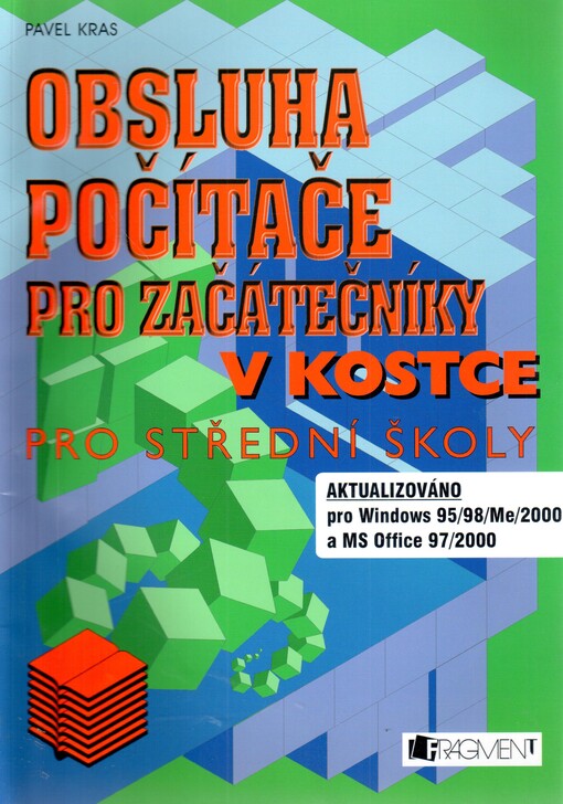 Obsluha počítače v kostce pro začátečníky : verze 2000 : nejen pro střední školy