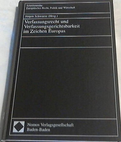 Verfassungsrecht und Verfassungsgerichtsbarkeit im Zeichen Europas