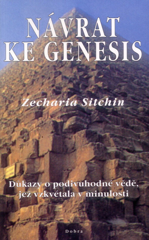 Návrat ke Genesis: důkazy o podivuhodné vědě, jež vzkvétala v dávné minulosti