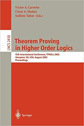 Theorem Proving in Higher Order Logics: 15th International Conference, TPHOLs 2002, Hampton, VA, USA, August 20-23, 2002. Proceedings (Lecture Notes in Computer Science)