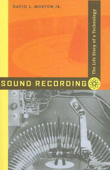 Sound recording : the life story of a technology