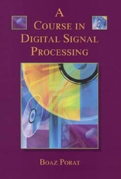 A course in digital signal processing