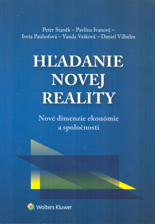 Hľadanie novej reality :nové dimenzie ekonómie a spoločnosti