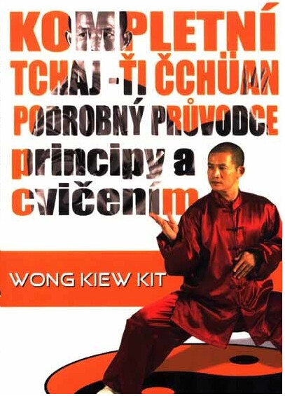 Kompletní tchaj-ťi čchüan : podrobný průvodce principy a cvičením