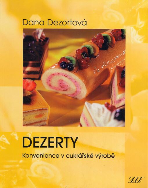 Dezerty : konvenience v cukrářské výrobě