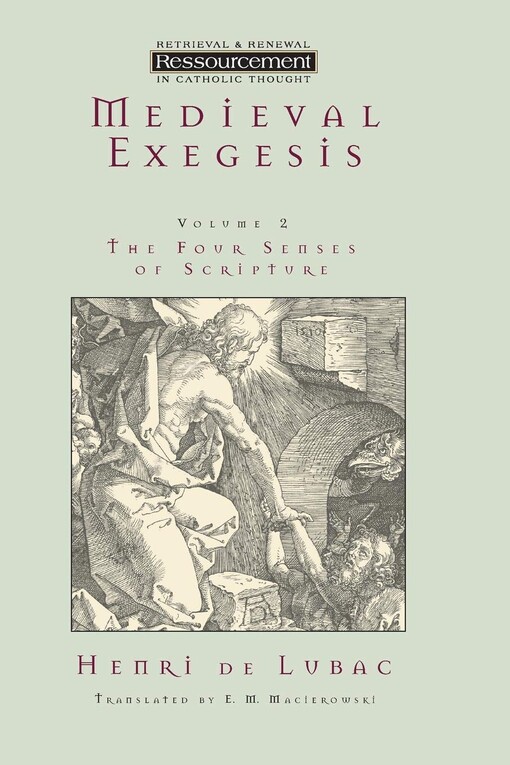 Medieval Exegesis : The Four Senses of Scripture: Volume 2
