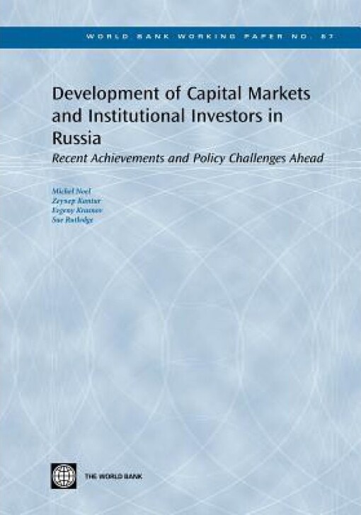 Development of capital markets and institutional investors in Russia : recent achievements and policy challenges ahead