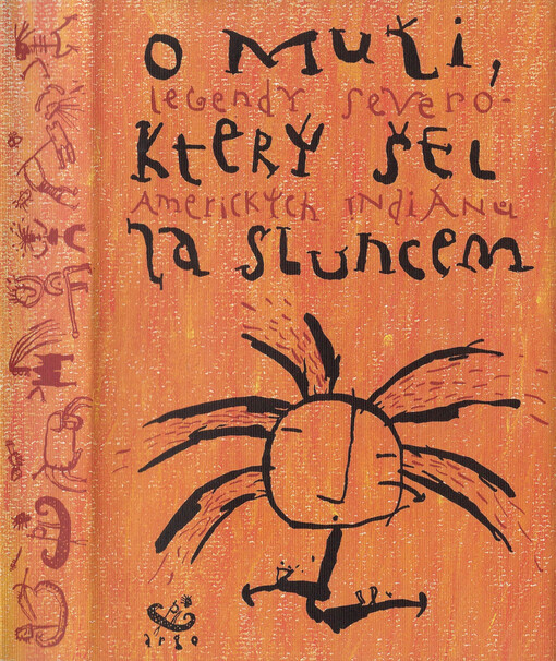 O muži, který šel za Sluncem : legendy severoamerických indiánů
