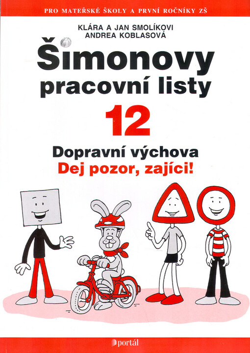 Šimonovy pracovní listy. 12, Dopravní výchova : dej pozor zajíci!