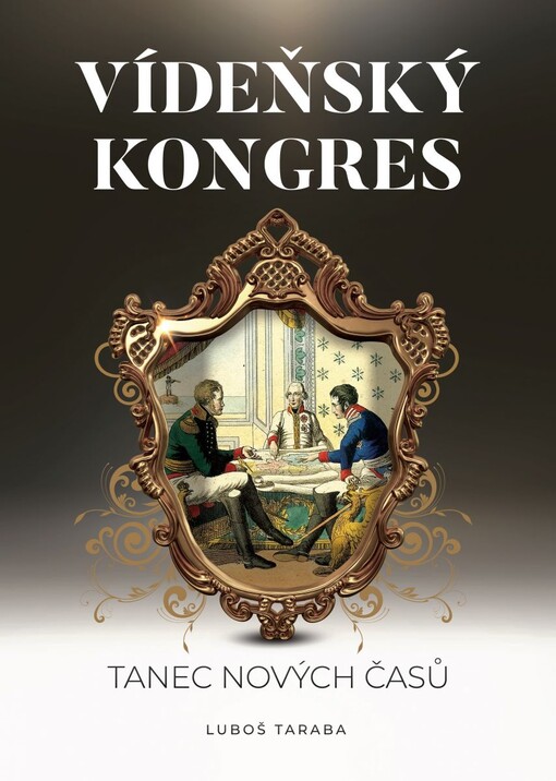 Vídeňský kongres : tanec nových časů