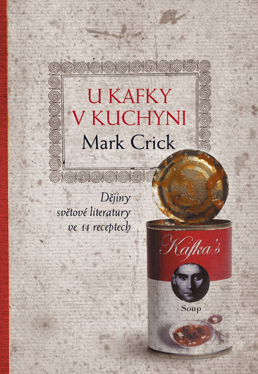 U Kafky v kuchyni: dějiny světové literatury ve 14 receptech