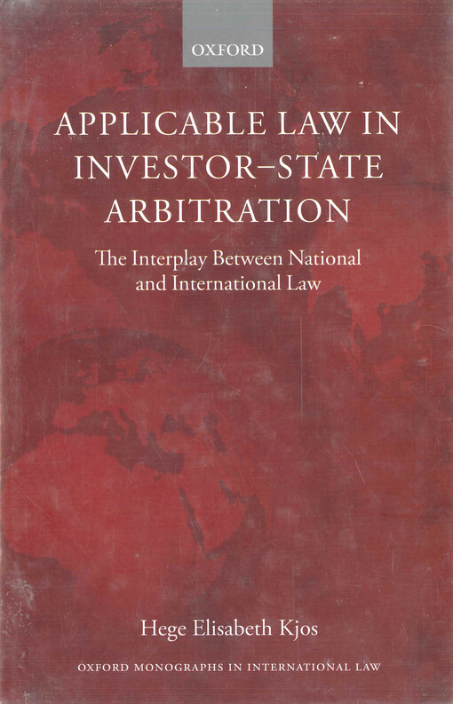 Applicable law in investor-state arbitration : the interplay between national and international law