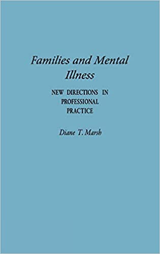 Families and Mental Illness: New Directions in Professional Practice