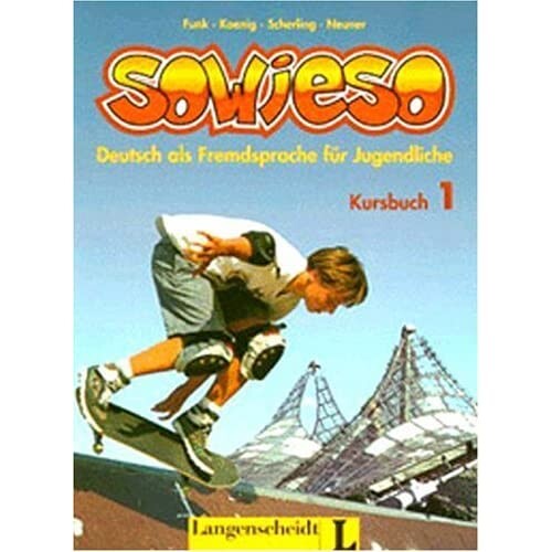 Sowieso Deutsch als Fremdsprache für Jugendliche. Kursbuch 1