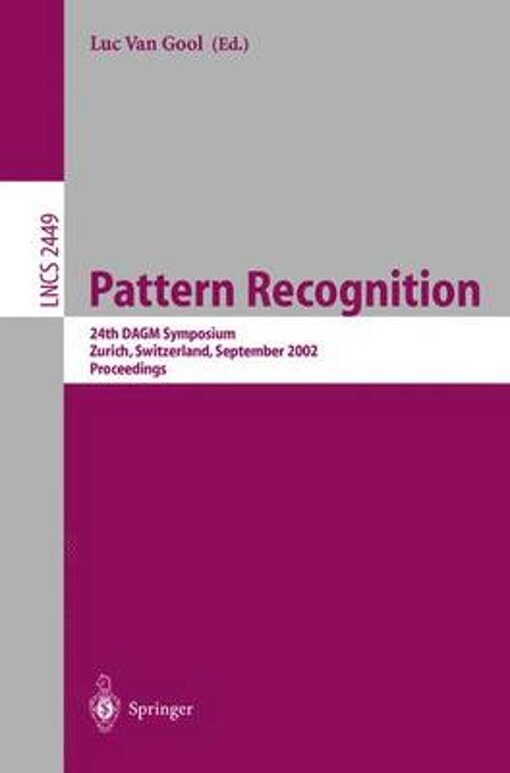 Pattern Recognition: 24th DAGM Symposium, Zurich, Switzerland, September 16-18, 2002, Proceedings (Lecture Notes in Computer Science)