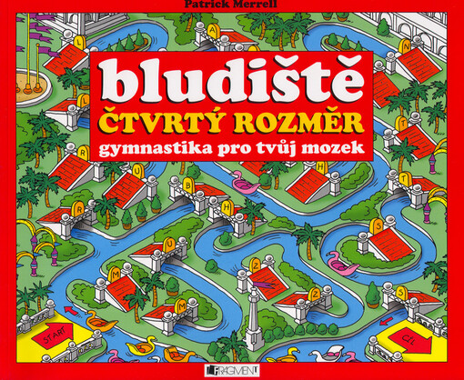Bludiště : gymnastika pro tvůj mozek. Čtvrtý rozměr