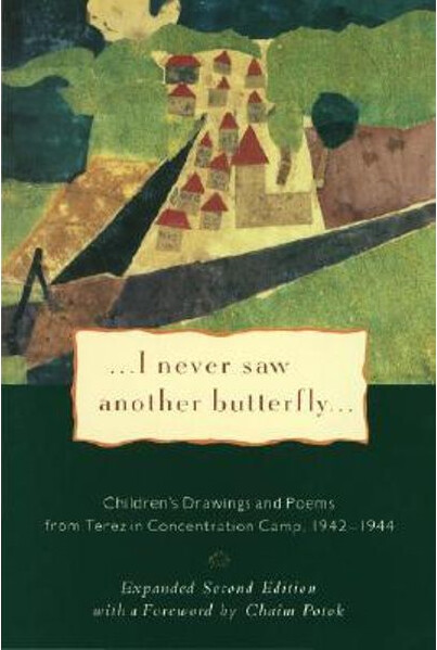 ...I never saw another butterfly... : childern's drawings and poems from Terezin concentration camp, 1942-1944