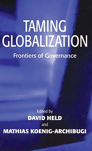 Taming globalization : frontiers of governance