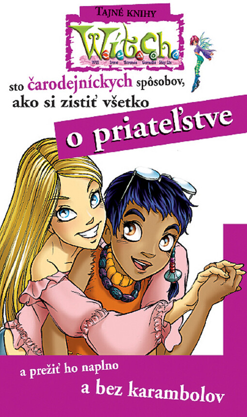 100 čarodejníckych spôsobov, ako si zistiť všetko o priateľstve a prežiť ho ozajstne a bez karambolov