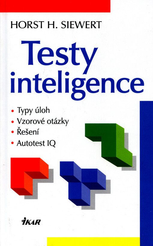 Testy inteligence: typy úloh : vzorové otázky : řešení : autotest IQ