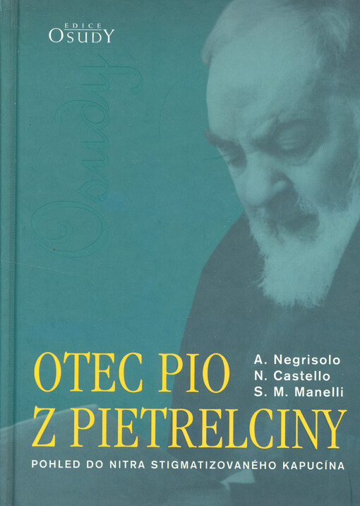 Otec Pio z Pietrelciny: pohled do nitra stigmatizovaného kapucína