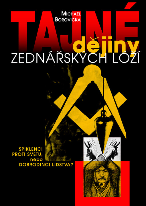 Tajné dějiny zednářských lóží: spiklenci proti světu, nebo dobrodinci lidstva?