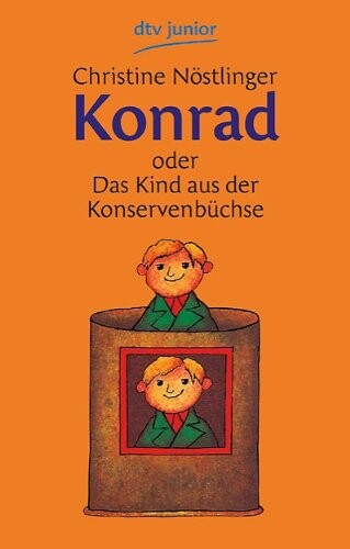 Konrad oder Das Kind aus der Konservenbüchse. ( Ab 10 J.).