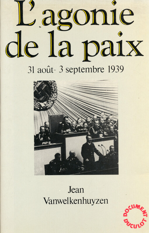 L'agonie de la paix : 31 août-3 septembre 1939