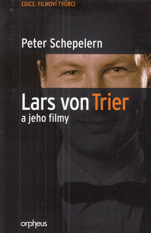 Lars von Trier a jeho filmy: muka a vykoupení