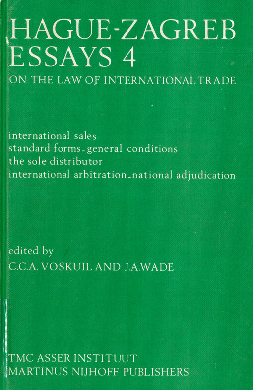 Hague-Zagreb essays. 4., On the law of international trade : international sales, standard forms-general conditions, the sole distributor, international arbitration-national adjudication