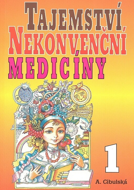 Tajemství nekonvenční medicíny :vyléč se sám