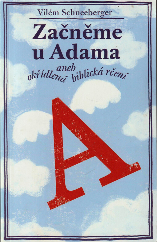 Začněme u Adama, aneb, Okřídlená biblická rčení