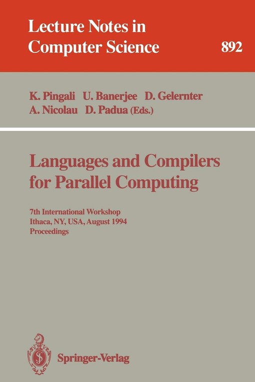 Languages and compilers for parallel computing : 7. international workshop Ithaca, NY, USA, August 8-10, 1994. Proceedings
