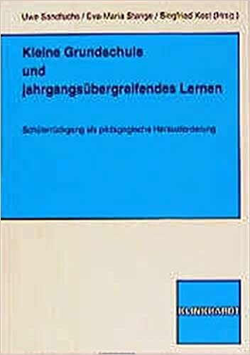 Kleine Grundschule und Jahrgangsübergreifendes Lernen. Schülerrückgang als pädagogische Herausforderung.