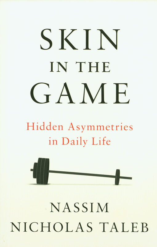 Skin in the game : hidden asymmetries in daily life