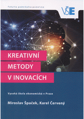 Kreativní metody v inovacích  (odkaz v elektronickém katalogu)