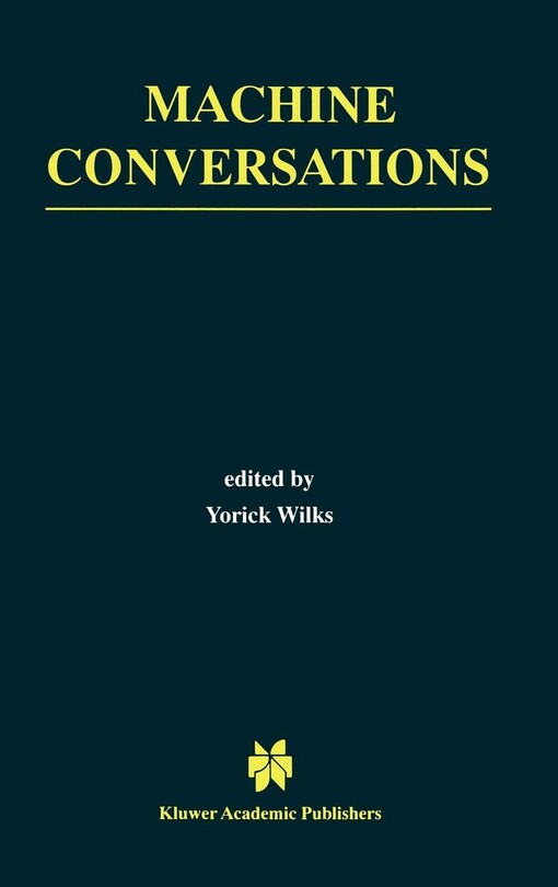 Machine Conversations (The Springer International Series in Engineering and Computer Science)