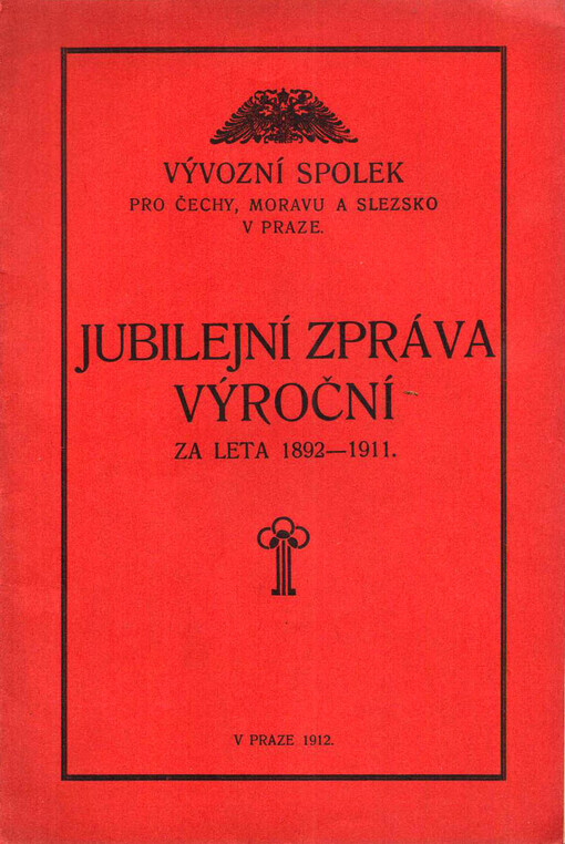 ... výroční zpráva Vývozního spolku pro Čechy, Moravu a Slezko v Praze za rok ... : sdělená ve valné hromadě