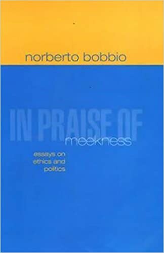 In Praise of Meekness: Essays on Ethnics and Politics