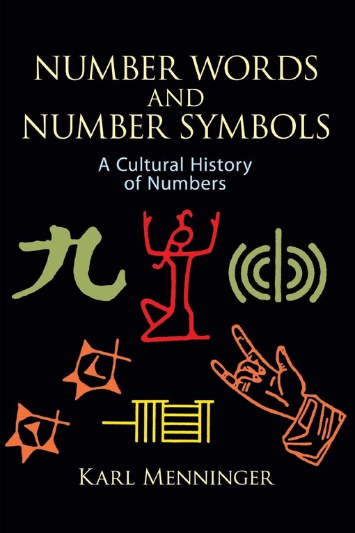 Number Words and Number Symbols: A Cultural History of Numbers