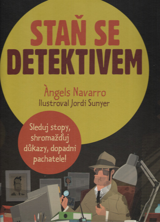 Staň se detektivem : sleduj stopy, shromažďuj důkazy, dopadni pachatele!